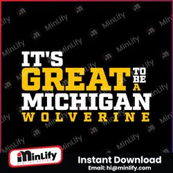 Its Great To Be A Michigan Wolverine Svg Digital Download