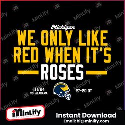 We Only Like Red When Its Rose Michigan Svg Digital Download