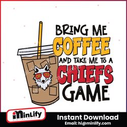 Bring Me Coffee And Take Me To A Chiefs Game SVG