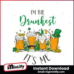 Im The Drunkest Its Me Patricks Beer SVG