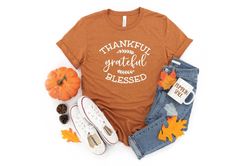 Thankful Grateful Blessed Shirt, Blessed Shirt, Thankful Shirt, Blessed Tee, Thanksgiving Shirt