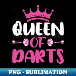 Queen of Darts - Funny Dart Board and Dart Game Lover Women - Exclusive PNG Sublimation Download - Fashionable and Fearless