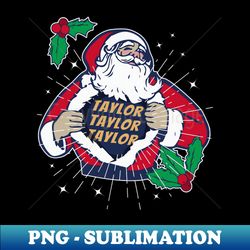 Santa is a Taylor Fan Funny Christmas - High-Quality PNG Sublimation Download - Perfect for Sublimation Art
