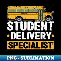 Bus Monitor Student Delivery Specialist - Unique Sublimation PNG Download - Unleash Your Creativity