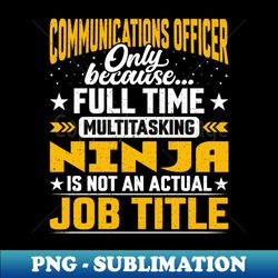 Funny Communications Officer Inspector Job Title - Stylish Sublimation Digital Download - Instantly Transform Your Sublimation Projects