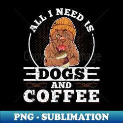 Dogs And Coffe Funny Pitbull Dog - Premium Sublimation Digital Download - Unleash Your Inner Rebellion