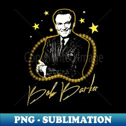 bob barker Best Spokesperson Extraordinaire - Aesthetic Sublimation Digital File - Unleash Your Inner Rebellion