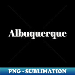 Albuquerque - Stylish Sublimation Digital Download - Perfect for Sublimation Art