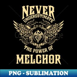 Melchor Name Shirt Melchor Power Never Underestimate - Stylish Sublimation Digital Download - Bold & Eye-catching