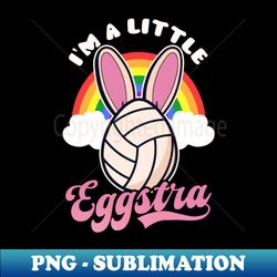 volleyball easter shirt  little eggstra volleyball ears - premium png sublimation file - create with confidence