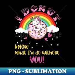 I Donut Know Unicorn - Instant Sublimation Digital Download - Unleash Your Creativity