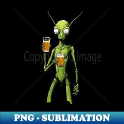 Mantis drinking two beers - Signature Sublimation PNG File - Unleash Your Inner Rebellion