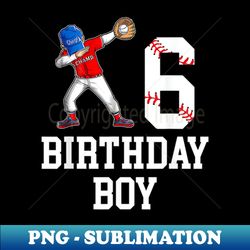 6th Birthday Baseball Big Number Six 6 Year Old Boy Girl - Creative Sublimation PNG Download - Perfect for Sublimation Art