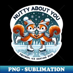 Nutty About You Squirrel Ice Skating Duo - Exclusive PNG Sublimation Download - Perfect for Sublimation Art