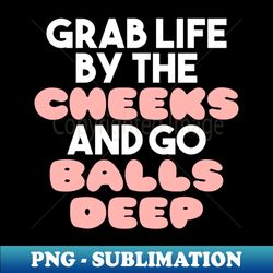 balls deep - unique sublimation png download - perfect for sublimation mastery