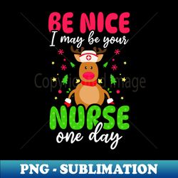 Christmas Nurse Shirt  May Be Nurse One Day - Premium Sublimation Digital Download - Create with Confidence