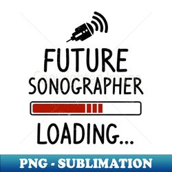 Cardiac Sonographer Shirt  Future Sonographer Loading Gift - Retro PNG Sublimation Digital Download - Bring Your Designs to Life