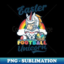 football easter shirt  easter football unicorn - digital sublimation download file - instantly transform your sublimation projects