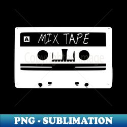 MIX TAPE - Unique Sublimation PNG Download - Bold & Eye-catching