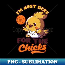 basketball easter shirt  here for chicks - high-quality png sublimation download - create with confidence
