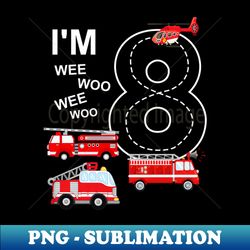 Im 8 Birthday Boys 8th Bday Fire Truck Fireman Airplane - Special Edition Sublimation PNG File - Create with Confidence