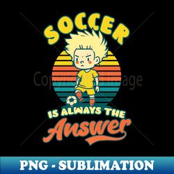 Soccer Player Shirt  Soccer Is Answer - Premium Sublimation Digital Download - Unlock Vibrant Sublimation Designs