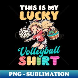 volleyball easter shirt  lucky volleyball outfit - decorative sublimation png file - fashionable and fearless