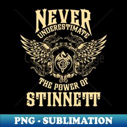 Stinnett Name Shirt Stinnett Power Never Underestimate - PNG Transparent Digital Download File for Sublimation - Unlock Vibrant Sublimation Designs