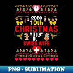 2020 10th Christmas With My Hot Swiss Wife - PNG Sublimation Digital Download - Create with Confidence