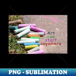 Art can start anywhere - Exclusive Sublimation Digital File - Transform Your Sublimation Creations
