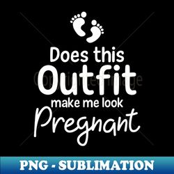 Pregnancy Announcement Shirt  Make Me Look Pregnant Gift - PNG Transparent Sublimation Design - Bring Your Designs to Life