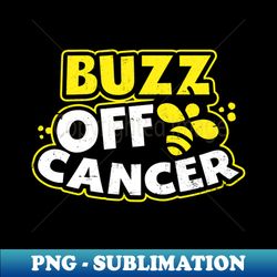 Bone Cancer Shirt  Bee Buzz OfF Cancer Gift - High-Resolution PNG Sublimation File - Fashionable and Fearless