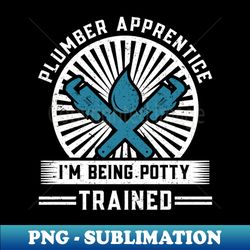 Plumber Funny Plumbing Plumber Gifts Ideas - PNG Transparent Digital Download File for Sublimation - Unlock Vibrant Sublimation Designs
