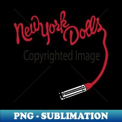 new york dolls - png transparent sublimation design - create with confidence