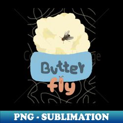 BUTTER FLY BUTTERFLY FUNNY ILLUSTRATION - Premium PNG Sublimation File - Defying the Norms