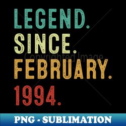29 Years Old Legend Since February 1994 29th Birthday - Professional Sublimation Digital Download - Spice Up Your Sublimation Projects