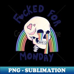 Fcked For Mon-day - Premium Sublimation Digital Download - Unlock Vibrant Sublimation Designs