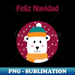 feliz navidad - cute polar bear wishing merry christmas in spanish - artistic sublimation digital file - unleash your creativity