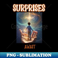 surprises await - Special Edition Sublimation PNG File - Boost Your Success with this Inspirational PNG Download