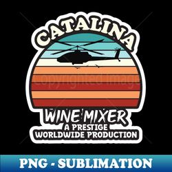 Step Brothers Catalina Wine Mixer - Stylish Sublimation Digital Download - Perfect for Personalization