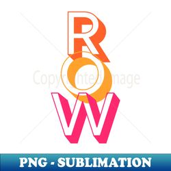 Row - Rowing art tee - PNG Transparent Digital Download File for Sublimation - Revolutionize Your Designs