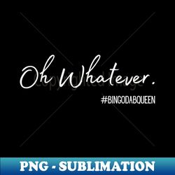 oh whatever - professional sublimation digital download - stunning sublimation graphics