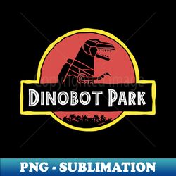 dinobot park - Vintage Sublimation PNG Download - Fashionable and Fearless