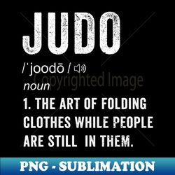 Judo Martial arts funny definition- MMA Judoka grappler - Sublimation-Ready PNG File - Capture Imagination with Every Detail