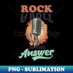Rock Music Shirt  Rock And Roll Is Answer - PNG Transparent Sublimation File - Revolutionize Your Designs