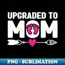 Maternity Pregnancy Announcement Upgraded To Mom - Creative Sublimation PNG Download - Bold & Eye-catching
