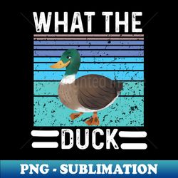 what the duck - decorative sublimation png file - unleash your creativity