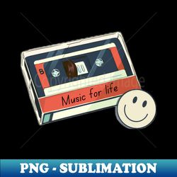 Music For Life - Sublimation-Ready PNG File - Instantly Transform Your Sublimation Projects