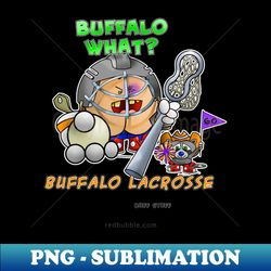 But Wear Buffalo WHAT Lacrosse - Retro PNG Sublimation Digital Download - Spice Up Your Sublimation Projects