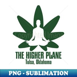 The Higher Plane Tulsa - Exclusive PNG Sublimation Download - Instantly Transform Your Sublimation Projects